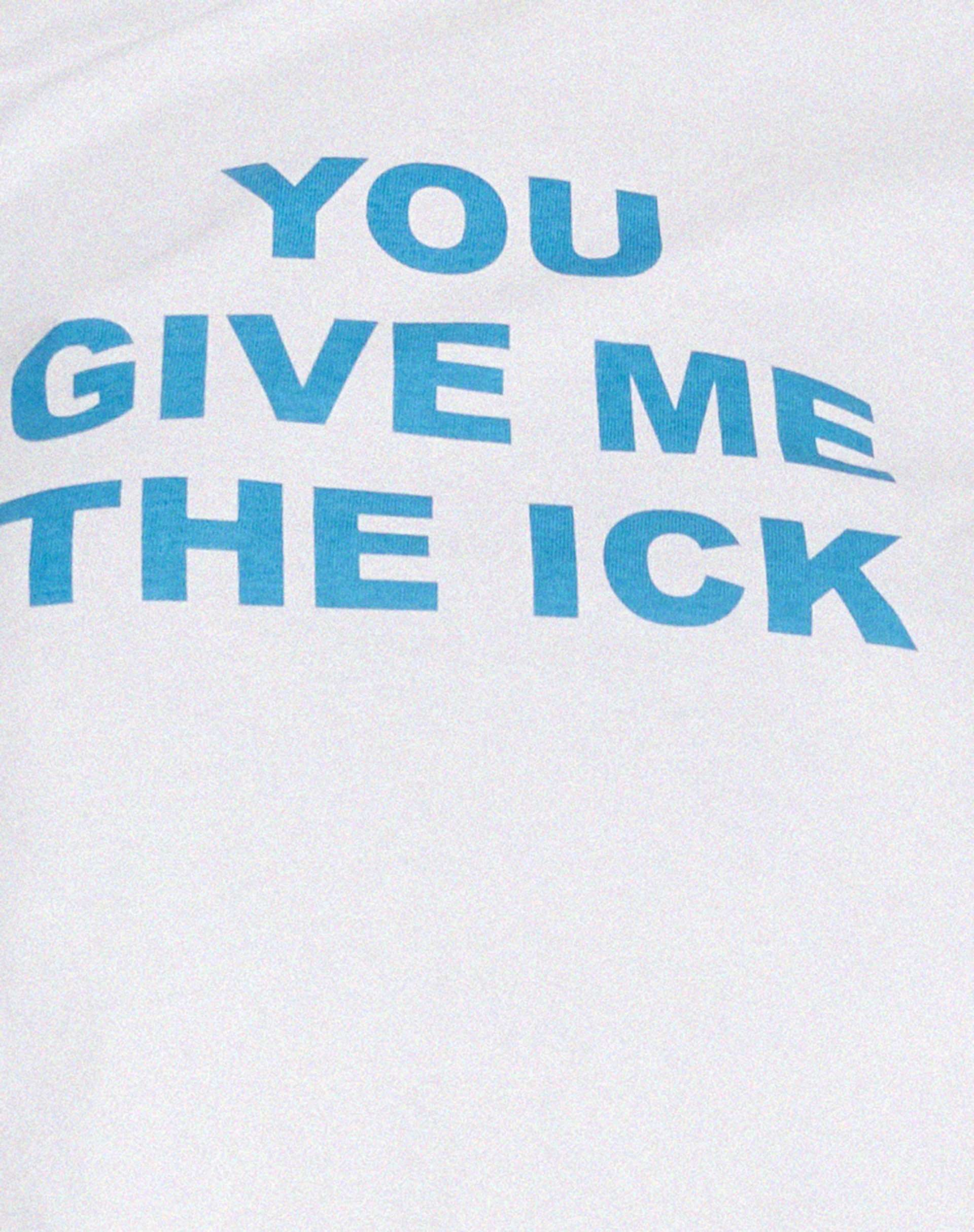 Shrunk Tee in White You Give Me The Ick - Image 6